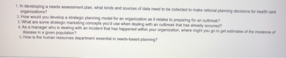 1. In developing a needs assessment plan, what kinds and sources of data need to be collected to make rational planning decis