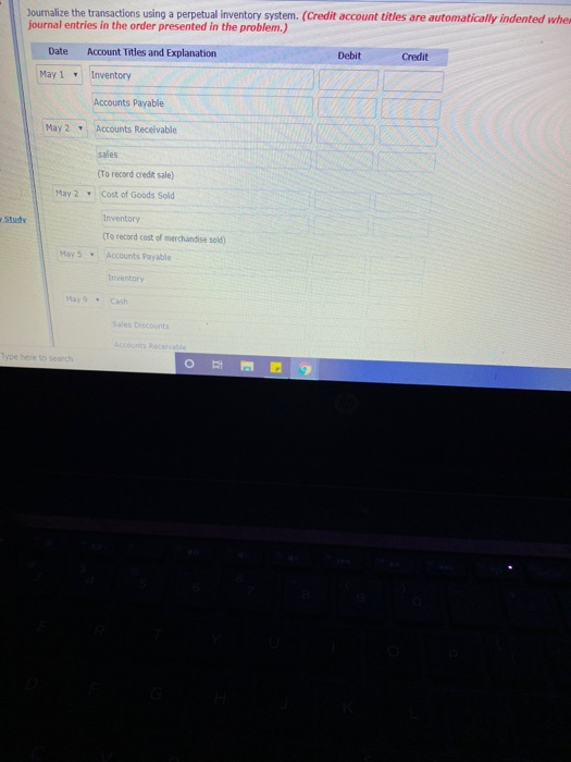 Journalize the transactions using a perpetual Inventory system. (Credit account titles are automatically indented when journa