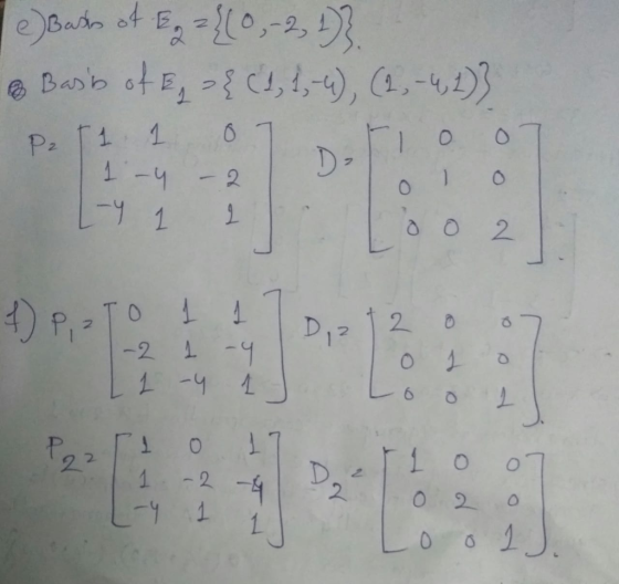 e) Bars of E2 = {(0, 2, 1)} & Basis of Eg > { (1, 2, 4), (2, -4,2)} P2 1 1 0 1-4 -2 D 0 1 0 1) Piz 1 P, TO 1 170 D, 2 1 2 0 0