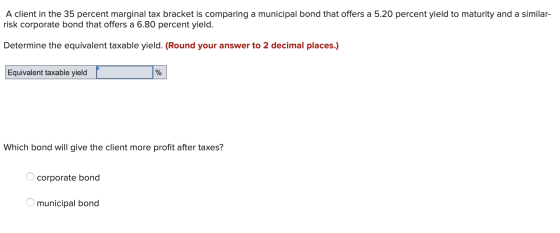 A Client In The 35 Percent Marginal Tax Bracket Is Comparing A 