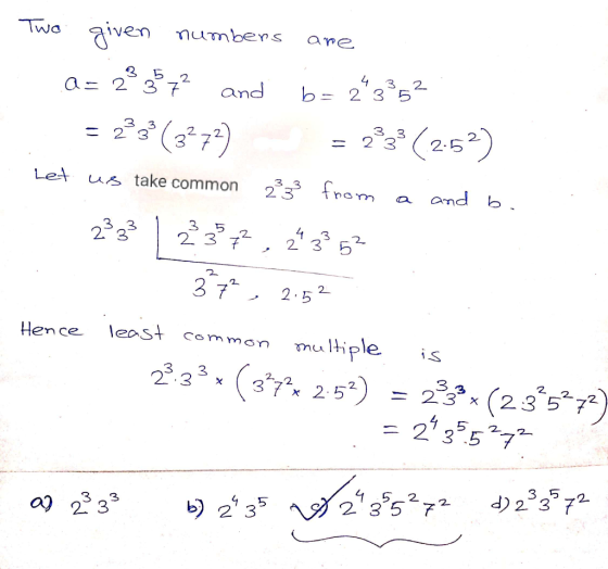 Two are given numbers a= 2² & ² and 7+(377 b= 235 - 233 (2:53) Let us take common 2²3 from and b. 233 2332 | 237, 235 2725 2.