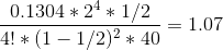 \frac{0.1304*2^4*1/2}{4!*(1 - 1/2)^2*40} = 1.07
