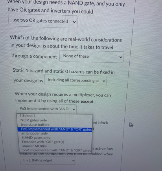 When your design needs a NAND gate, and you only have OR gates and inverters you could use two OR gates connected V Which of