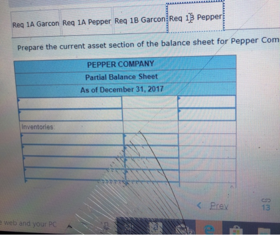 Req 1A Garcon Req 1A Pepper Req 1B Garcon Reg 13 Pepper Prepare the current asset section of the balance sheet for Pepper Com