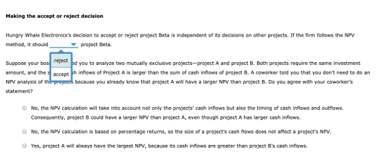Making the accept or reject decision Hungry Whale Electronicss decision to accept or reject project Beta is independent of i
