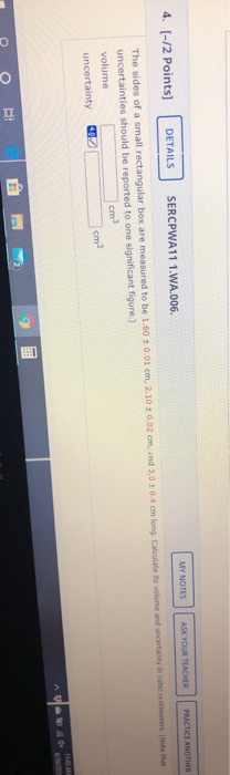MY NOTES ASK YOUR TEACHER PRACTICE ANOTHER 4. (-12 points) DETAILS SERCPWA11 1.WA.006. The sides of a small rectangular box a
