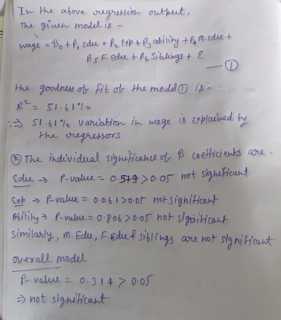 In the above regression output, The given model is - wage = Bot B, sdu + P₂ Exp + ß ability +Pq. M. Edut BsF. Edu + B6 siblin