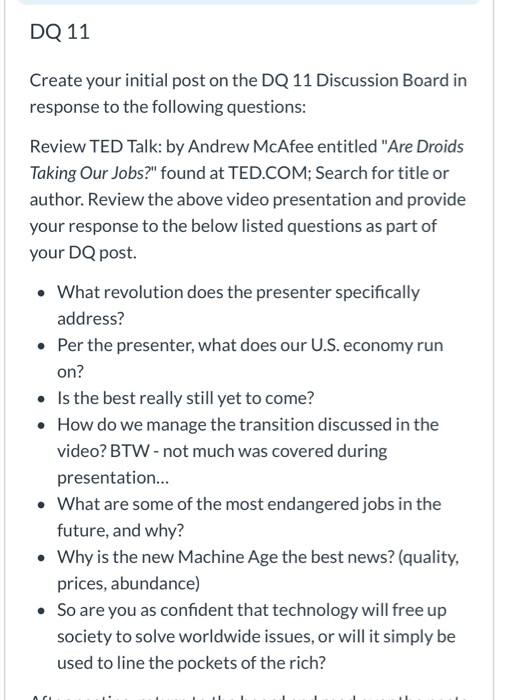 DQ 11 Create your initial post on the DQ 11 Discussion Board in response to the following questions: Review TED Talk: by Andr