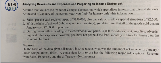 E1-6 L01- Analyzing Revenues and Expenses and Preparing an Income Statement Assume that you are the owner of Campus Connectio