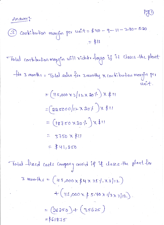 Answert Conti bertion margin per unit- $40 - 9-11 - 3,80- 5.20 Total contribution maygin will richter forgo if it closes the