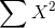 \sum X^{2}