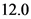 12.0
