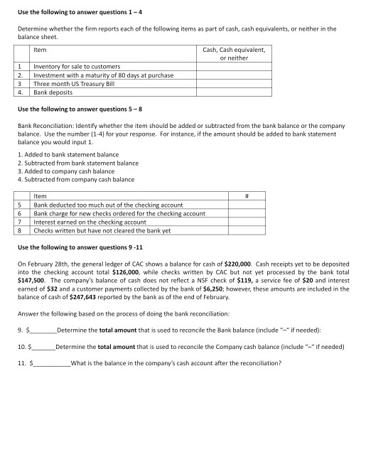 Use the following to answer questions 1-4 Determine whether the firm reports each of the following items as part of cash, cas