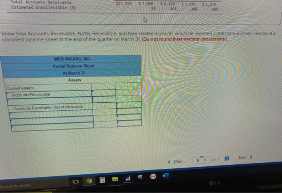 Total Accounts Receivable Estimated Uncollectible (5) $17,590 $5,000||$ 8,190 300 100 5 1,270 OS Show how Accounts Receivable