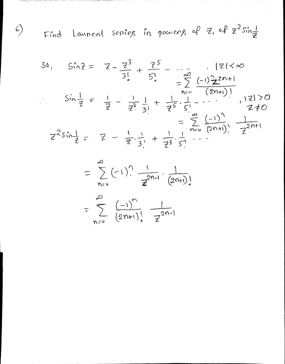 Find Laurent sepies in powers of Z, of z2 sin 1 / 2 So, Sinz = IZKO Z - Z3 31 + 75 51 -1220+1 = n=o (2n+1)! sin 1/2 = 1 + + I