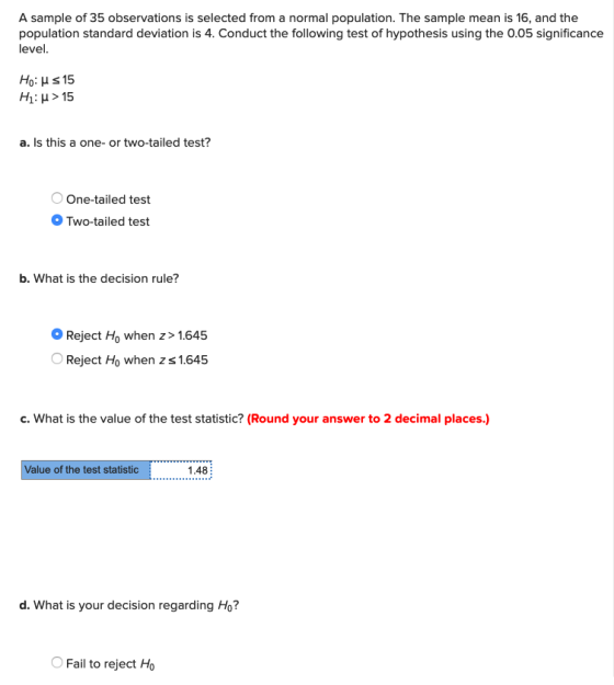 A sample of 35 observations is selected from a normal population. The sample mean is 16, and the population standard deviatio