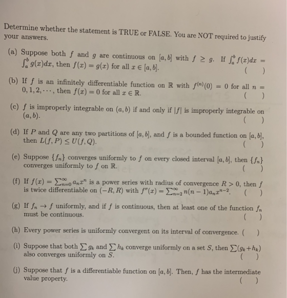 Determine whether the statement is TRUE or FALSE. You are NOT required to justify your answers. (a) Suppose both f and g are