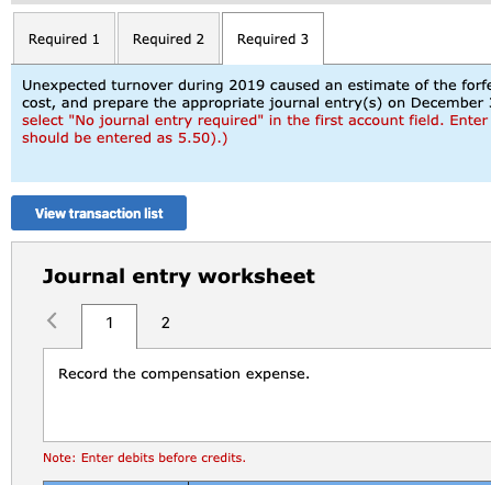 Required 1 Required 2 Required 3 Unexpected turnover during 2019 caused an estimate of the forfe cost, and prepare the approp