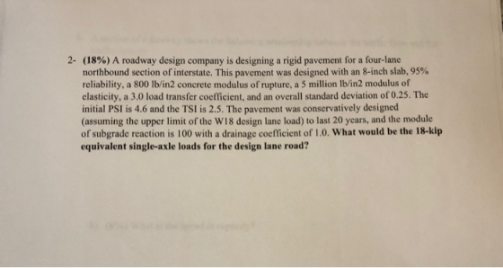 2- (18%) A roadway design company is designing a rigid pavement for a four-lane northbound section of interstate. This paveme