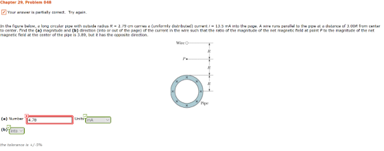 Chapter 29, Problem 048 Your answer is partially correct. Try again. In the figure below, a long circular pipe with outside r