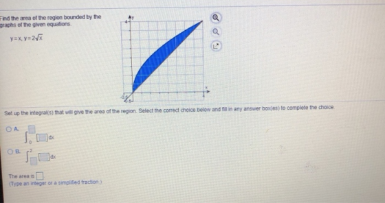 Find the area of the region bounded by the graphs of the given equations. y=x, y=24/7 Set up the integrals) that will give th
