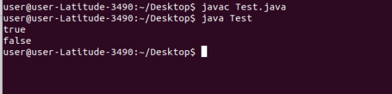 user@user-Latitude - 3490:-/Desktop$ javac Test.java user@user-Latitude - 3490:-/Desktop$ java Test true false user@user-Lati