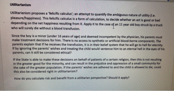 Utilitarianism Utilitarianism proposes a felicific calculus; an attempt to quantify the ambiguous nature of utility (ie. pl