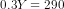 0.3 Y = 290