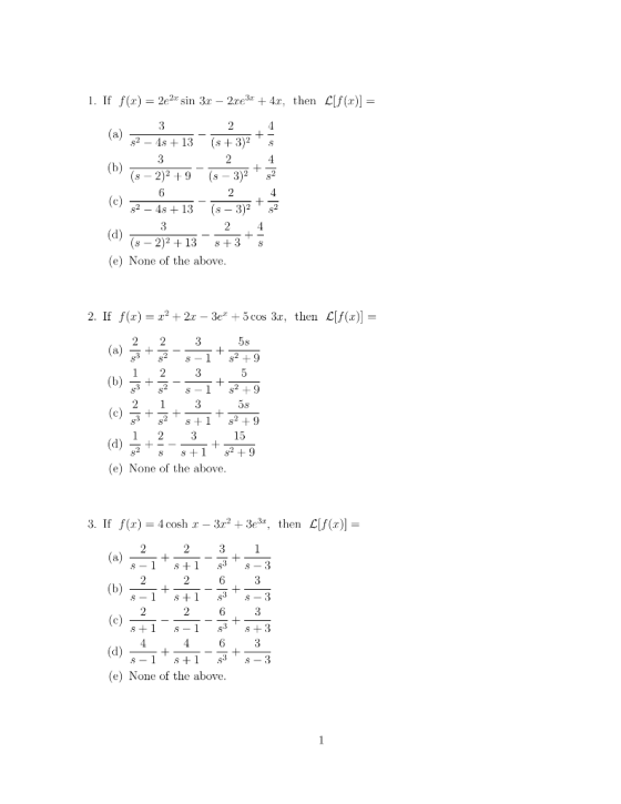 1. If f(x) = 2e22 sin 3x – 2.2e3 + 4r, then C[f(x)) = 4 + .S + 4 $2 3 2 (a) 22 4s + 13 (s + 3)2 3 2 (b) (s - 2)2 + 9 (s - 3)