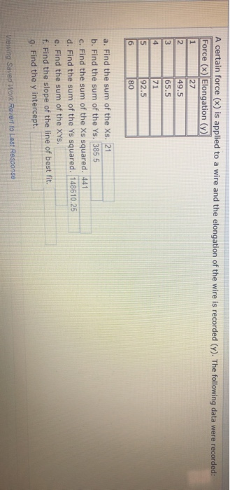 A certain force (x) is applied to a wire and the elongation of the wire is recorded (y). The following data were recorded: Fo