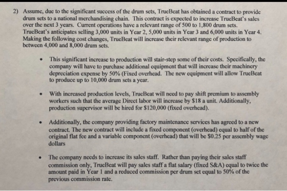 2) Assume, due to the significant success of the drum sets, TrueBeat has obtained a contract to provide drum sets to a nation