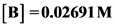 [B]=0.02691M
