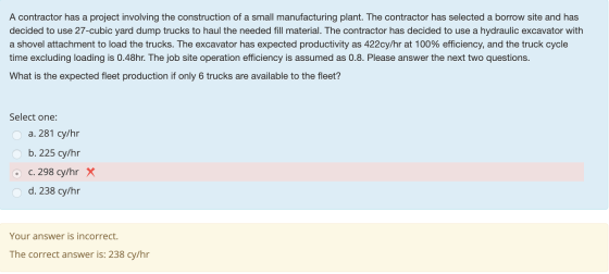 A contractor has a project involving the construction of a small manufacturing plant. The contractor has selected a borrow si