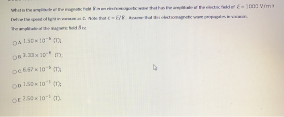 What is the amplitude of the magnetic field 8 in an electromagnetic wave that has the amplitude of the electric field of E= 1
