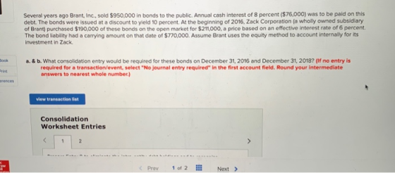 Several years ago Brant, Inc., sold $950,000 in bonds to the public. Annual cash interest of 8 percent ($76,000) was to be pa