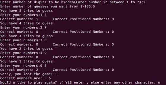 Enter number of digits to be hidden (Enter number in between 1 to 7):2, Enter number of guesses you want from 1-100:5 You hav
