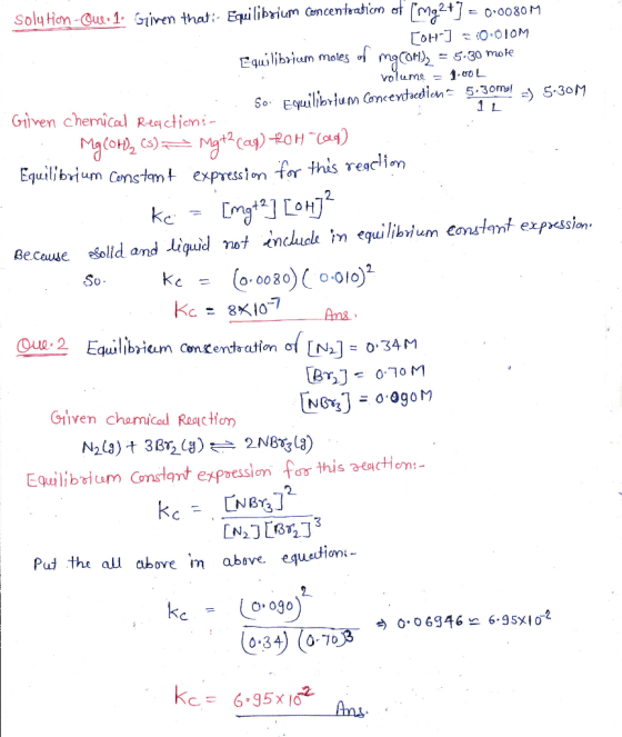 solution-Gue: 1. Given that:- Equilibrium Concentration of [mg2+] = 0.0080M [OH-] = 10.010M Equilibrium moles of mgcom), = 5