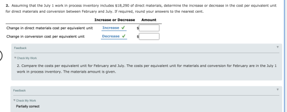2. Assuming that the July 1 work in process inventory includes $18,290 of direct materials, determine the increase or decreas