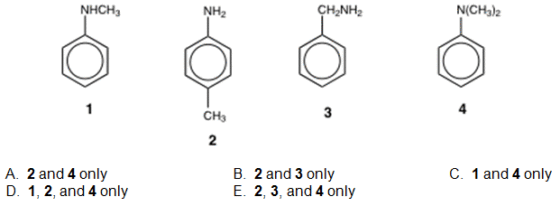 NHCHa NH2 CH2NH2 N(CH3)2 CH3 3 4 2 A. 2 and 4 only D. 1, 2, and 4 only B. 2 and 3 only E. 2, 3, and 4 only C. 1 and 4 only
