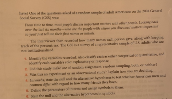have? One of the questions asked of a random sample of adult Americans on the 2004 General Social Survey (GSS) was: From time