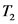 T2
