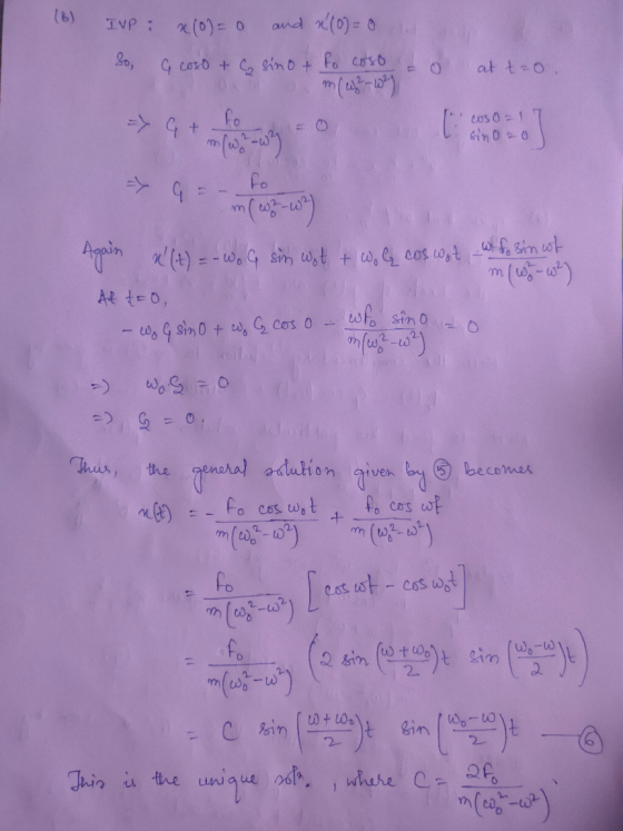 (6) IVP: So x(0)= 0 and (0) = 0 G coso + C sinot to coso o at tao. -> 4+ [ cos 0 1 Sinozo 6] → 9 -ws) Again n (t) = - Wo G s