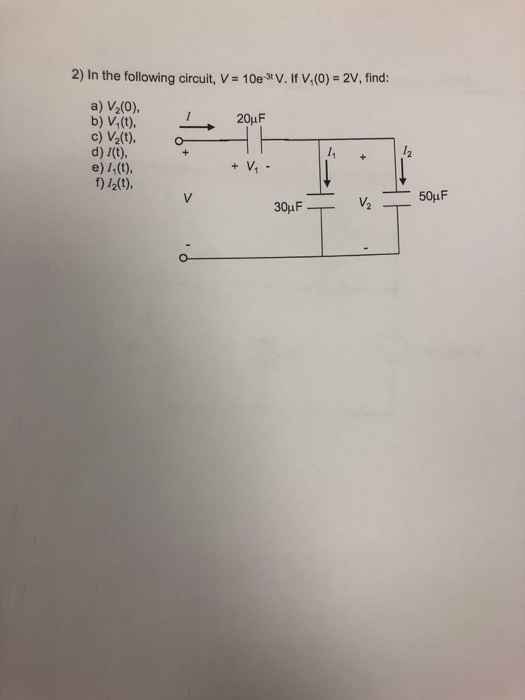 2) In the following circuit, V- 10et V. If V,(0)- 2V, find: a) V2(0), 20uF b) V4(t), c) V2(t), o f) /12(t), 30HF