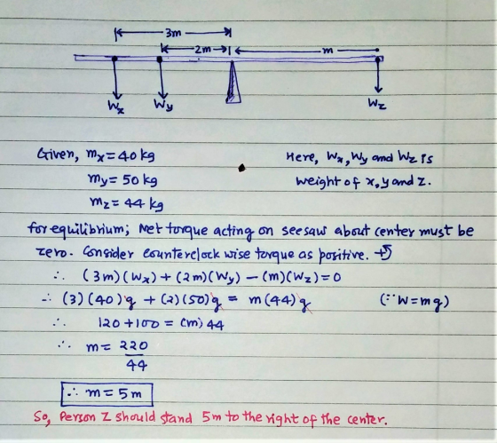Lriven, Mx-40 kg my 5o k9 Y12% 44 kg Here, w* weight of x,y ond z. for equilibium et tuoque acting on see sau abst cewter mus