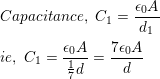 \small \\Capacitance,\ C_1=\frac{\epsilon_0A }{d_1}\\ \\ie,\ C_1=\frac{\epsilon_0A }{\frac{1}{7}d}=\frac{7\epsilon_0A }{d}\\