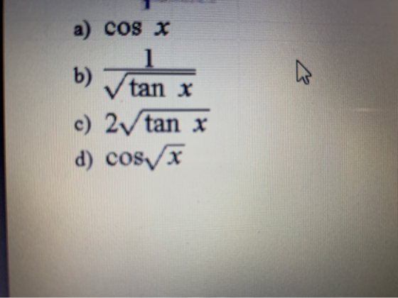 a) cos x 1 w b) tan x c) 2v tan x d) cosx
