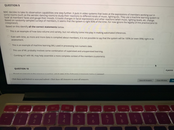 QUESTION 9 MAC decides to take its observation capa some rooms (such bilities one step further. It puts in video systems that