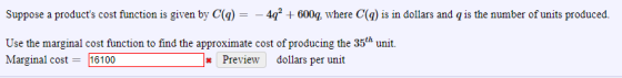 Suppose a products cost function is given by C(q) = -4q2 + 6000, where C(q) is in dollars and q is the number of units produ