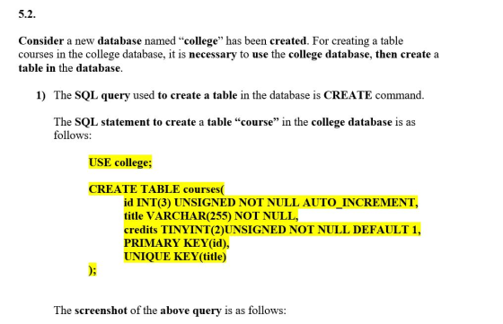 5.2 Consider a new database named college has been created. For creating a table courses in the college database, it is nec