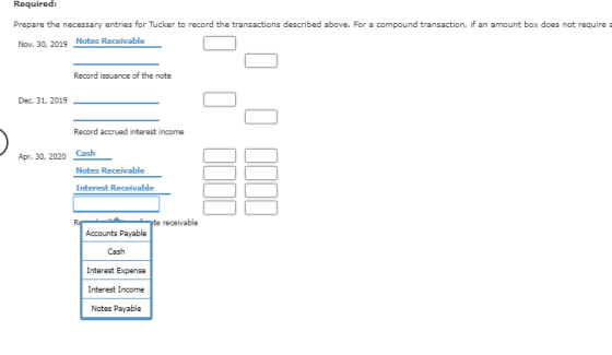 Required: Prepare the necessary entries for Tucker to record the transactions described above. For a compound transaction, if